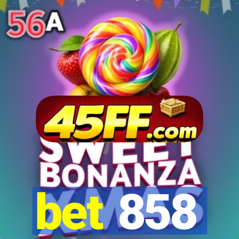 bet 858